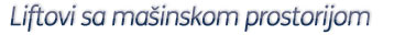 Liftovi sa masinskom prostorijom